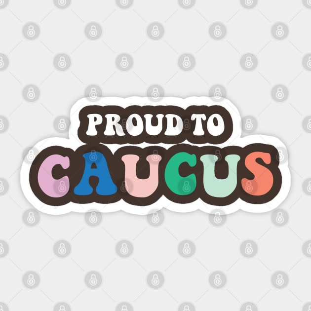 Proud to Caucus Colorful Pastel Retro Sticker by YourGoods